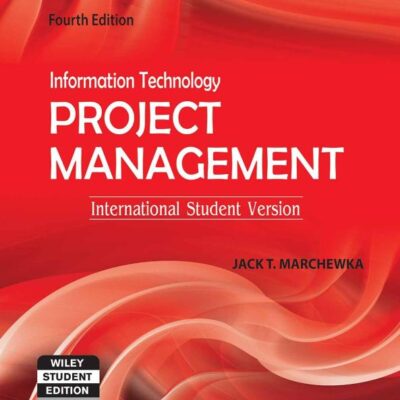 INFORMATION TECHNOLOGY PROJECT MANAGEMENT 4ED (ISV) (PB 2013)