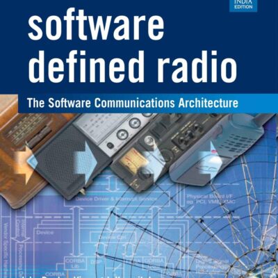 Software Defined Radia: The Software Communications Architecture (Hb 2013)
