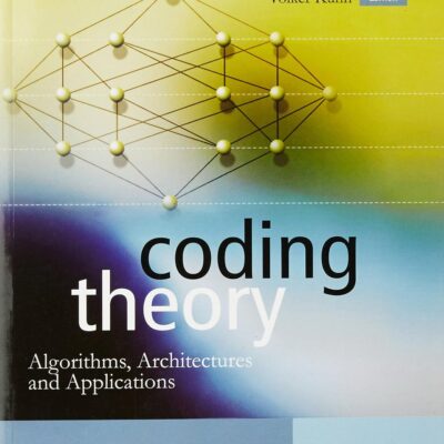 CODING THEORY: ALGORITHMS, ARCHITECTURES AND APPLICATIONS