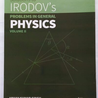 Wiley'S Solutions To Irodov'S Problems In General Physics, Vol Ii, 4Ed