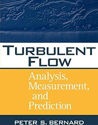 Turbulent Flow: Analysis, Measurement, and Prediction
