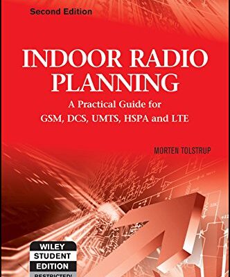 INDOOR RADIO PLANNING : A PRACTICAL GUIDE FOR GSM, DCS, UMTS, HSPA AND LTE, 2ND EDITION (WSE)