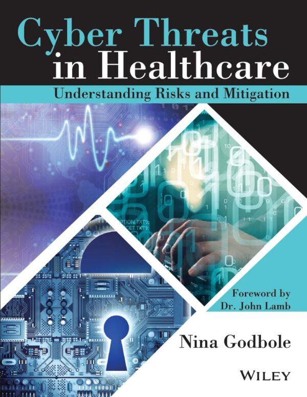 Cyber Threats in Healthcare : Understanding Risks and Mitigation | e