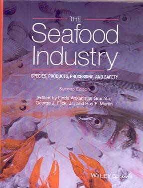 SEAFOOD INDUSTRY: SPECIES PRODUCTS PROCESSING AND SAFETY, 2ND EDN
