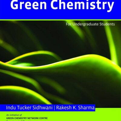 An Introductory Text on Green Chemistry : For Undergraduate Students