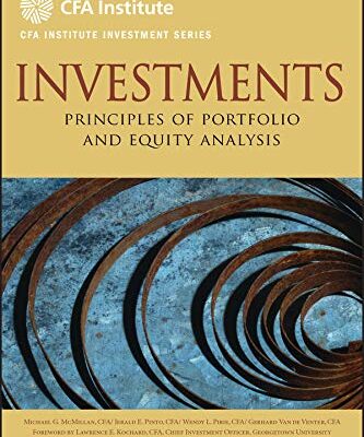 Investments: Principles of Portfolio and Equity Analysis (CFA Institute Investment Series Book 37)