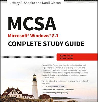 MCSA MICROSOFT WINDOWS 8.1 COMPLETE STUDY GUIDE: EXAMS 70-687, 70-688