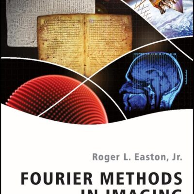 Fourier Methods in Imaging (The Wiley-IS&T Series in Imaging Science and Technology Book 21)
