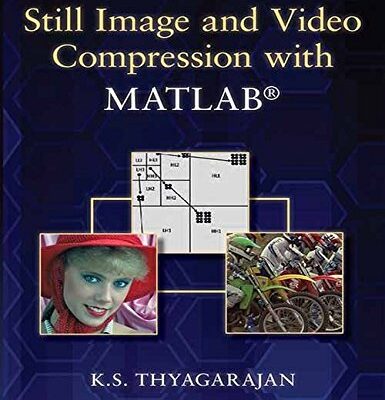 STILL IMAGE AND VIDEO COMPRESSION WITH MATLAB