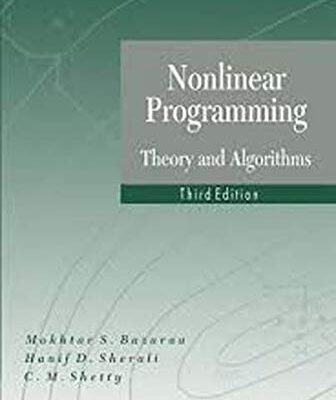 NONLINEAR PROGRAMMING : THEORY AND ALGORITHMS 3EDITION