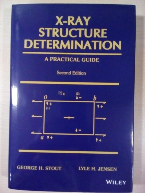 X RAY STRUCTURE DETERMINATION: A PRACTICAL GUIDE, 2ND EDN