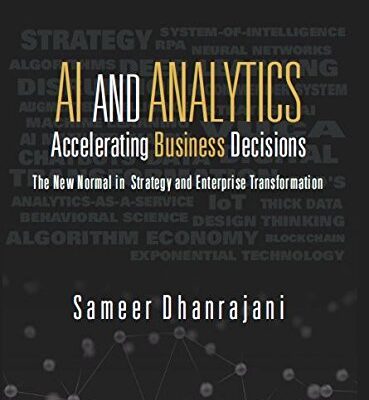AI and Analytics, Accelerating Business Decisions