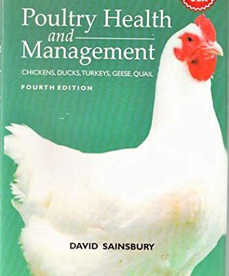 Poultry Health and Management: Chickens Ducks Turkeys Geese Quail 4th edn