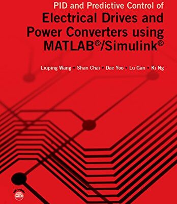 PID and Predictive Control of Electrical Drives and Power Converters using MATLAB / Simulink (Wiley - IEEE)