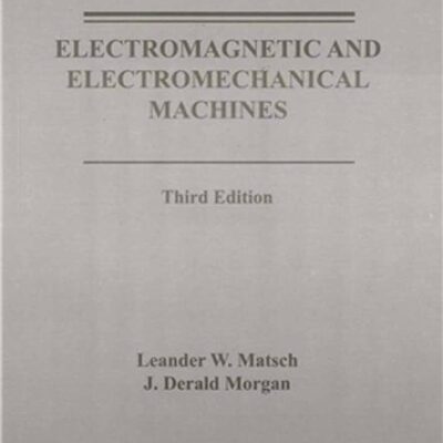 ELECTROMAGNETIC AND ELECTROMECHANICAL MACHINES, 3RD EDITION