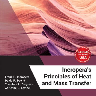 Incropera's Principles of Heat and Mass Transfer, Wiley India Edition