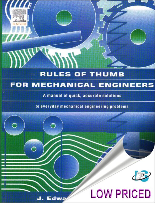 Rules Of Thumb For Mechanical Engineers A Manual Of Quick Accurate Solutions To Everyday Mechanical Engineering Problems (Pb 2008)