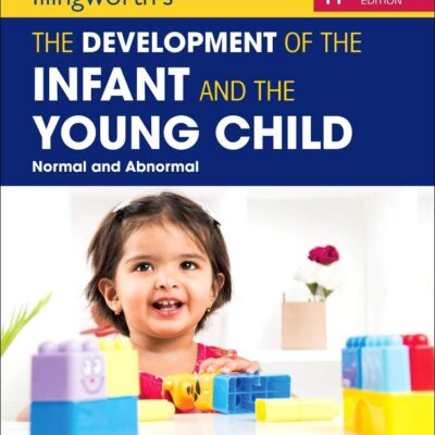Illingworth’s The Development of the Infant and Young Child: Normal and Abnormal, 11e