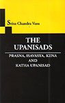The Upanisads: Prasna, Isvasya, Kena and Katha Upanisad