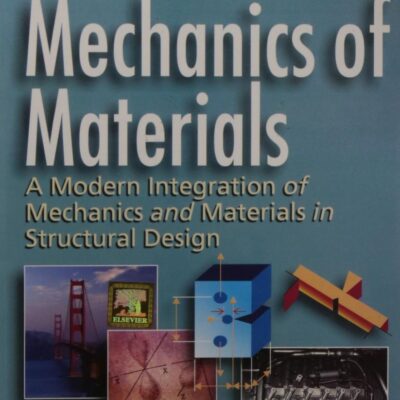 Mechanics Of Materials A Modern Integration Of Mechanics And Materials In Structural Design (2011)
