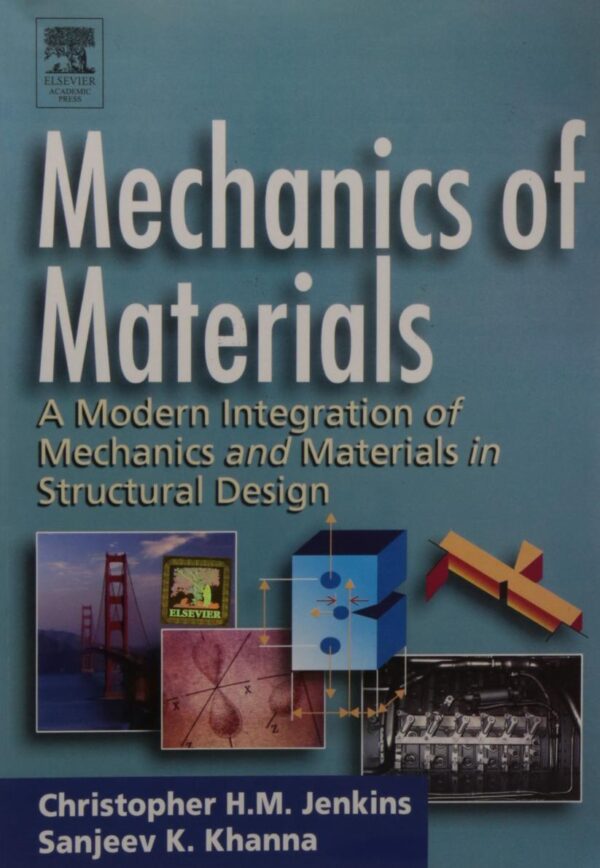Mechanics Of Materials A Modern Integration Of Mechanics And Materials In Structural Design (2011)