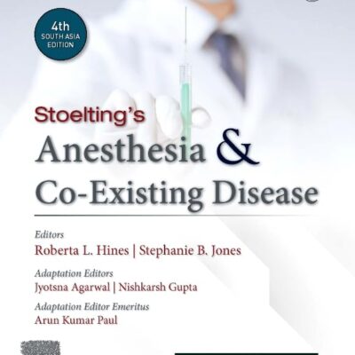 Stoelting'S Anesthesia And Co-Existing Disease, 4Th South Asia Edition
