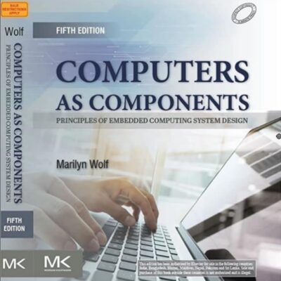 COMPUTERS AS COMPONENTS: PRINCIPLES OF EMBEDDED COMPUTING SYSTEM DESIGN, 5TH EDITION