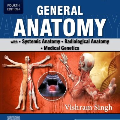 GENERAL ANATOMY WITH SYSTEMIC ANATOMY RADIOLOGICAL ANATOMY MEDICAL GENETICS WITH ACCESS CODE 4ED (PB 2023)