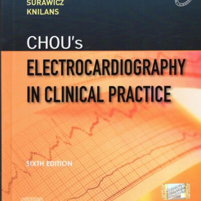 CHOUS ELECTROCARDIOGRAPHY IN CLINICAL PRACTICE 6ED (HB 2020)