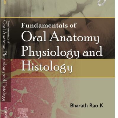 Fundamentals of Oral Anatomy, Physiology and Histology , 1e