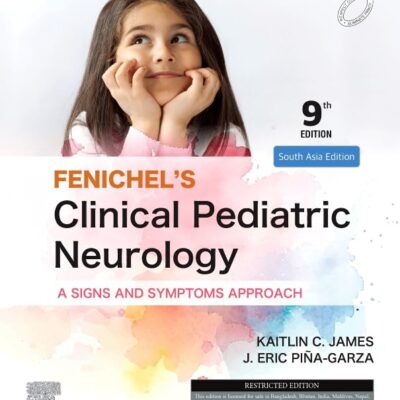 Fenichel's Clinical Pediatric Neurology, 9e,South Asia Edition