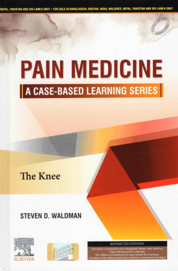 PAIN MEDICINE A CASE BASED LEARNING SERIES THE KNEE (HB 2025)