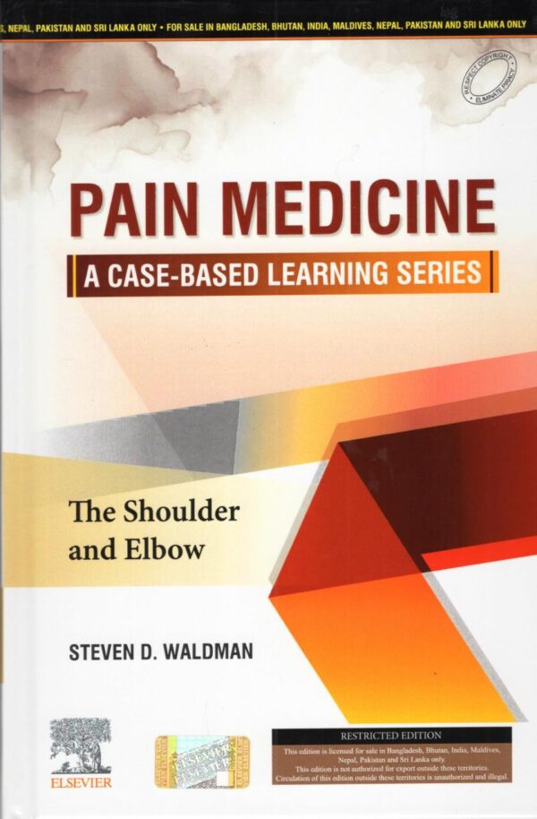 PAIN MEDICINE A CASE BASED LEARNING SERIES THE SHOULDER AND ELBOW (HB 2025)