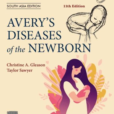 Avery’s Diseases of the Newborn, 11e, SAE