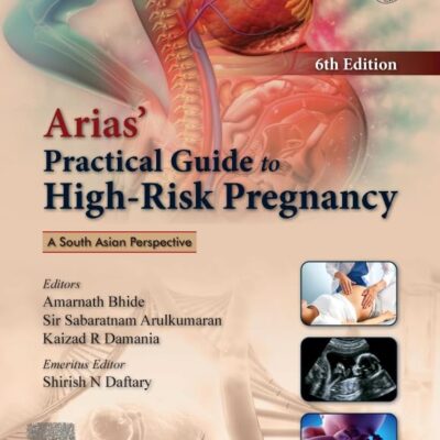 Arias’ Practical Guide to High-Risk Pregnancy, 6e