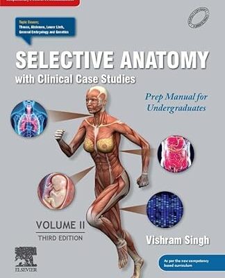 Selective Anatomy With Clinical Case Studies: Prep Manual For Undergraduates, Volume Ii, 3Ed
