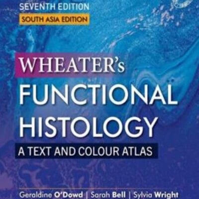 Wheaters Functional Histology: 7ed South Asia Edition