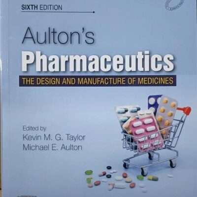 AULTONS PHARMACEUTICS THE DESIGN AND MANUFACTURE OF MEDICINES 6ED (PB 2023)