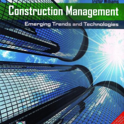 Construction Management: Emerging Trends And Technologies