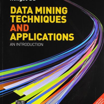Data Mining Techniques and Applications: An Introduction, 1st Edition