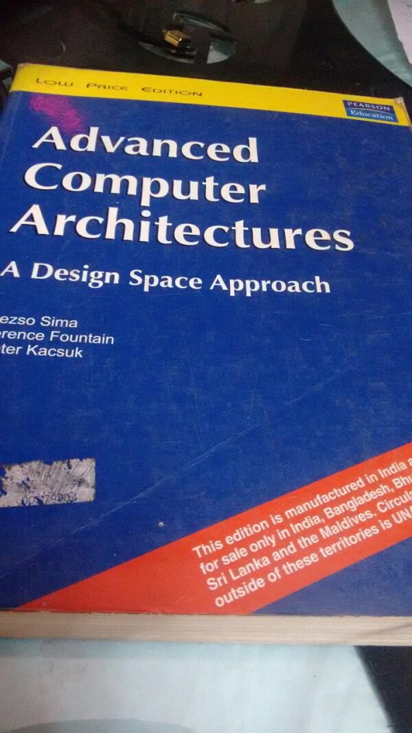 ADVANCED COMPUTER ARCHITECTURES: A DESIGN SPACE APPROACH