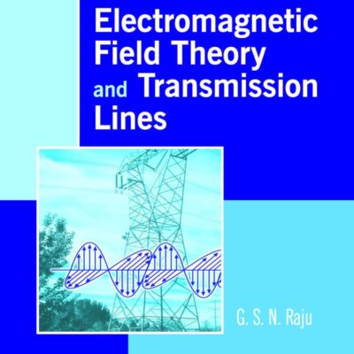 Electromagnetic Field Theory And Transmission Lines (Pb 2006)