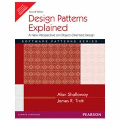 Design Patterns Explained: A New Perspective on Object-Oriented Design, 2e