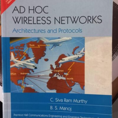 Ad Hoc Wireless Networks: Architectures and Protocols