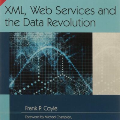 XML, Web Services and the Data Revolution, 1e