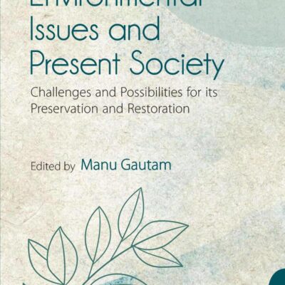 ENVIRONMENTAL ISSUES AND PRESENT SOCIETY: CHALLENGES AND POSSIBILITIES FOR ITS PRESERVATION AND RESTORATION