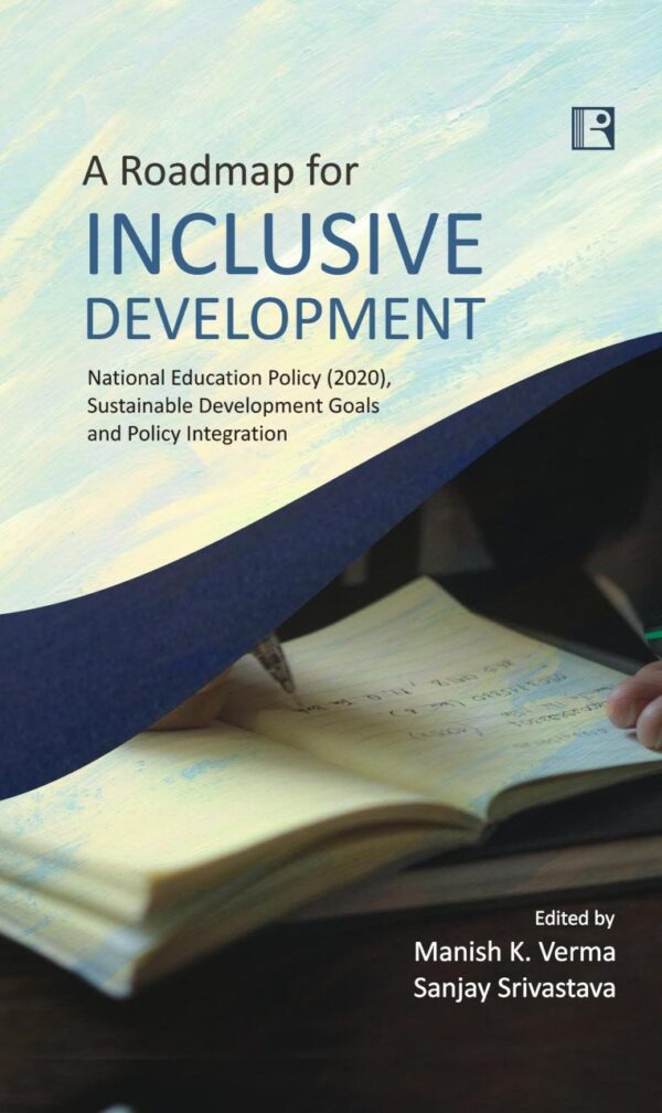 A ROADMAP FOR INCLUSIVE DEVELOPMENT: NATIONAL EDUCATION POLICY (2020), SUSTAINABLE DEVELOPMENT GOALS AND POLICY INTEGRATION