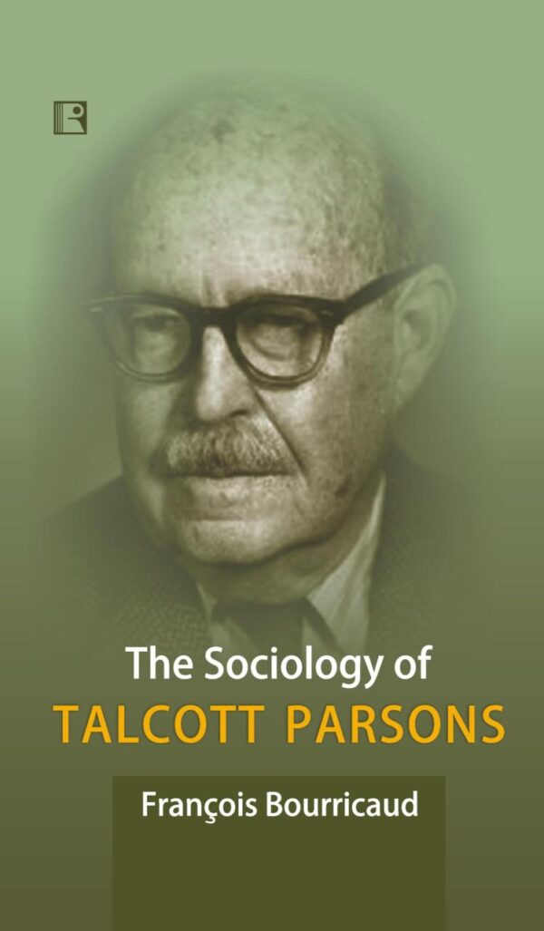 THE SOCIOLOGY OF TALCOTT PARSONS