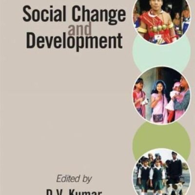 Social Change and Development:: Emerging Issues in the North-East India