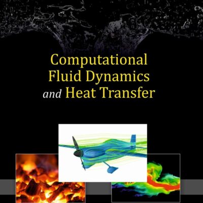 Computational Fluid Dynamics and Heat Transfer